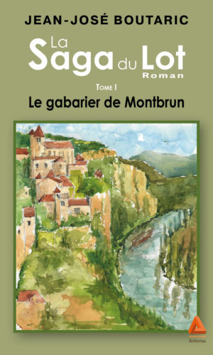 La Saga du Lot, Tome1, Le Gabarier de Montbrun
